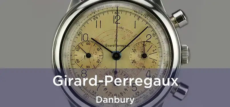 Girard-Perregaux Danbury