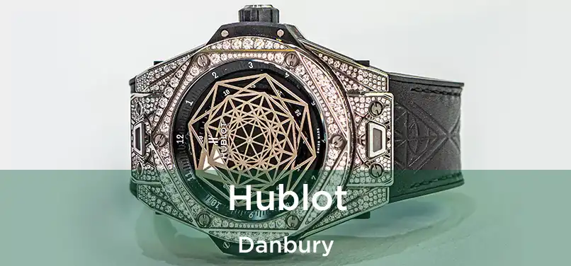 Hublot Danbury