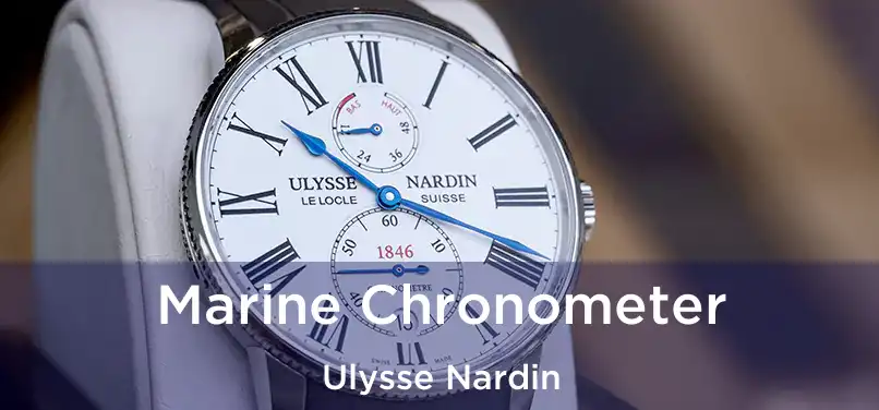 Marine Chronometer Ulysse Nardin