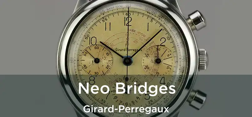 Neo Bridges Girard-Perregaux