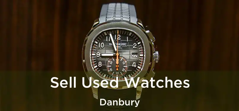 Sell Used Watches Danbury