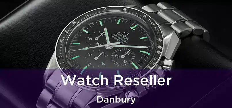 Watch Reseller Danbury