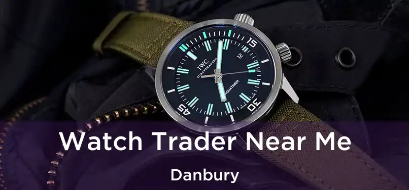 Watch Trader Near Me Danbury